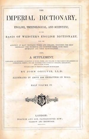Seller image for Imperial Dictionary, English, Technological and Scientific. Volume IV, part 2. Sl - Z + Supplement J - Z. 1861 for sale by Barter Books Ltd