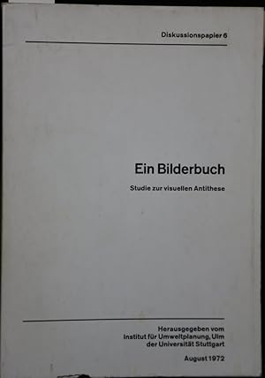 Ein Bilderbuch. Studie zur visuellen Antithese (= Diskussionspapier 6).