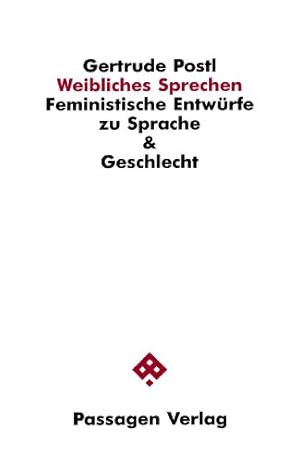 Weibliches Sprechen. Feministische Entwürfe zu Sprache & Geschlecht.