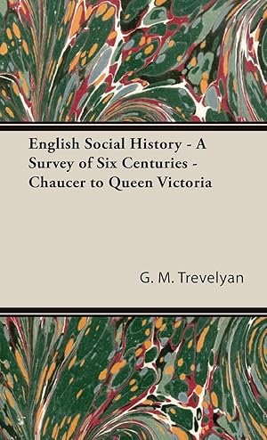 Seller image for English Social History - A Survey of Six Centuries - Chaucer to Queen Victoria for sale by moluna