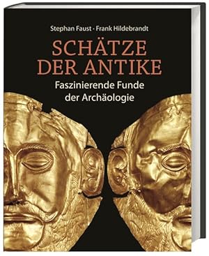 Schätze der Antike Faszinierende Funde der Archäologie