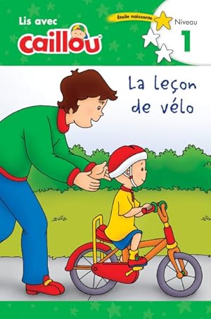 Bild des Verkufers fr Caillou / Caillou : La Leçon De V lo / The Bike Lesson -Language: french zum Verkauf von GreatBookPricesUK