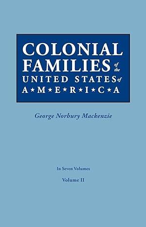 Immagine del venditore per Colonial Families of the United States of America. In Seven Volumes. Volume II venduto da moluna
