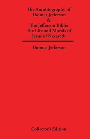 Seller image for Autobiography of Thomas Jefferson & The Jefferson Bible for sale by moluna