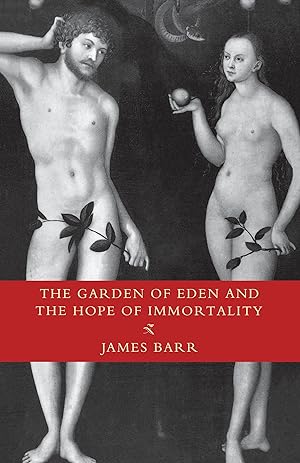 Immagine del venditore per The Garden of Eden and the Hope of Immortality: The Read-Tuckwell Lectures for 1990 venduto da moluna