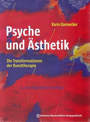 Psyche und Ästhetik : Die Transformationen der Kunsttherapie.