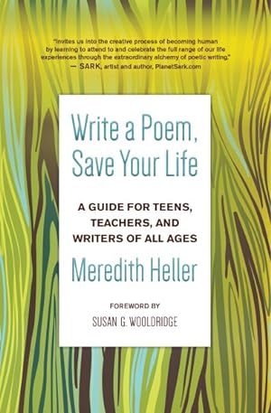 Image du vendeur pour Write a Poem, Save Your Life : A Guide for Teens, Teachers, and Writers of All Ages mis en vente par GreatBookPricesUK