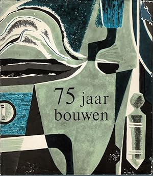 75 Jaar Bouwen, Van Ambacht Tot Industrie 1889-1964.