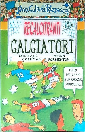 Bild des Verkufers fr Recalcitranti calciatori zum Verkauf von Librodifaccia
