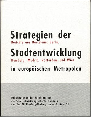 Strategien der Stadtentwicklung in europäischen Metropolen:Berichte aus Barcelona, Berlin, Hambur...