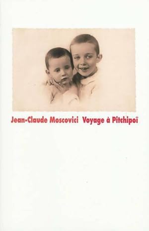 Voyage   Pitchipo  - Jean-Claude Moscovici