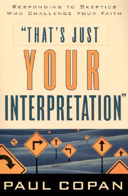 Seller image for That's Just Your Interpretation: Responding to Skeptics Who Challenge Your Faith (Paperback or Softback) for sale by BargainBookStores