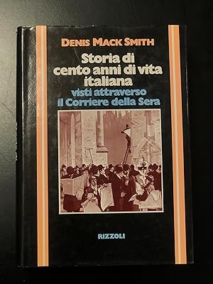Mack Smith Denis. Storia di cento anni di vita italiana visti attraverso il Corriere della Sera. ...