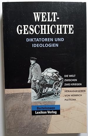 Weltgeschichte; Teil: Bd. 11., Diktatoren und Ideologien : die Welt zwischen zwei Kriegen. [die A...