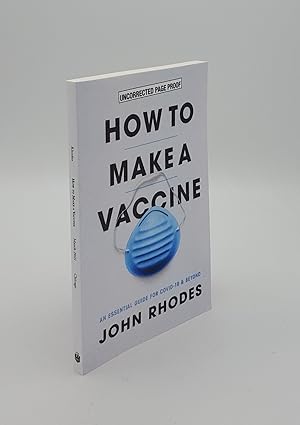 Seller image for HOW TO MAKE A VACCINE An Essential Guide for Covid-19 and Beyond for sale by Rothwell & Dunworth (ABA, ILAB)