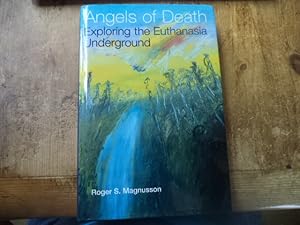 Immagine del venditore per Angels of Death: Exploring the Euthanasia Underground venduto da Terry Blowfield