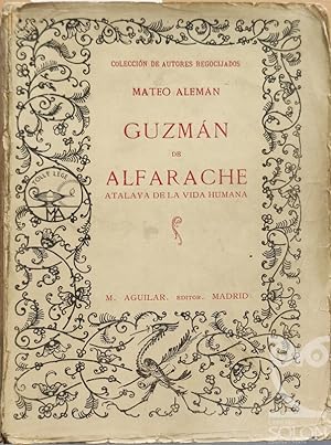 Guzmán de Alfarache. Atalaya de la vida humana (Obra completa)