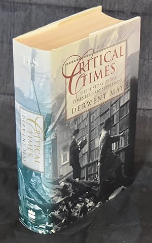 Seller image for Critical Times: The History of the Times Literary Supplement. First Printing for sale by Libris Books