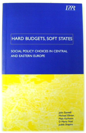 Bild des Verkufers fr Hard Budgets, Soft States: Social Policy Choices in Central and Eastern Europe zum Verkauf von PsychoBabel & Skoob Books