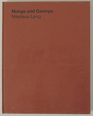 Immagine del venditore per Nunga und Goonya. Katalog. Texte von Celia u. Nikolaus Lang, Gnter Metken u. Bernice Murphy. venduto da M + R Fricke