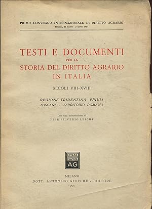 Testi e Documenti per la Storia del Diritto Agrario in Italia Secoli VIII - XVIII
