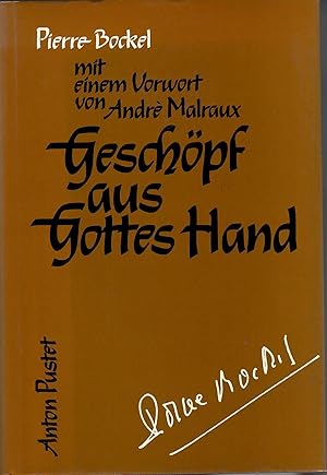 Bild des Verkufers fr Geschpf aus Gottes Hand ; Mit einem Vorwort von Andr Malraux - Deutsch von Renate Lichtfuss zum Verkauf von Walter Gottfried