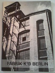 Seller image for Fabrik K 19 e.V. Berlin, zu Gast im Haus der Parlamentarischen Gesellschaft in Bonn. Ausstellung: 6.-16 September 1983, Dahlmannstr. 7, 5300 Bonn 1 for sale by Berliner Bchertisch eG