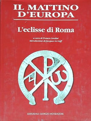 Seller image for Il mattino d'Europa. L'eclisse di Roma for sale by Librodifaccia