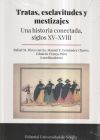 Seller image for Tratas, esclavitudes y mestizajes: Una historia conectada, siglos XV-XVIII for sale by Agapea Libros