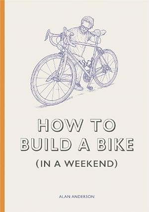 Bild des Verkufers fr How to Build a Bike (in a Weekend) (Hardcover) zum Verkauf von Grand Eagle Retail