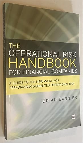 Image du vendeur pour The Operational Risk Handbook for Financial Companies: A guide to the new world of performance-oriented operational risk mis en vente par Once Upon A Time