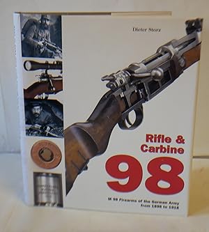 Seller image for Rifle & Carbine 98. M 98 Firearms of the German Army 1898 to 1918. for sale by Hereward Books