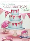 Immagine del venditore per Chic & Unique Celebration Cakes: 30 Fresh New Designs to Brighten Special Occasions venduto da Agapea Libros