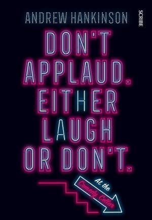 Image du vendeur pour Don't Applaud Either Laugh or Don't : At the Comedy Cellar mis en vente par GreatBookPrices