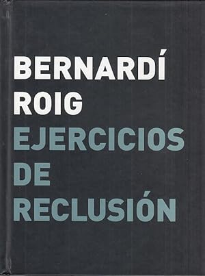 Seller image for Bernard Roig. Ejercicios De Reclusin for sale by Satyricon & Co