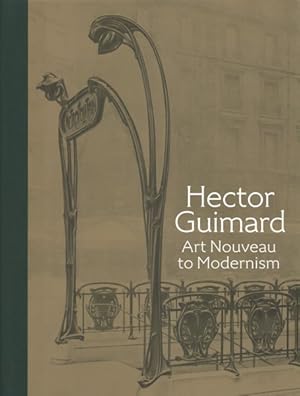 Seller image for Hector Guimard : Art Nouveau to Modernism for sale by GreatBookPrices