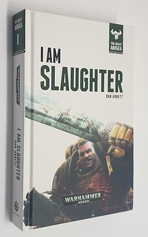 The Beast Arises: I Am Slaughter (Warhammer 40,000)