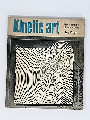 Imagen del vendedor de Kinetic Art: The Language of Movement. a la venta por ROBIN SUMMERS BOOKS LTD