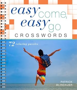 Image du vendeur pour Easy Come, Easy Go Crosswords : 72 Relaxing Puzzles mis en vente par GreatBookPrices