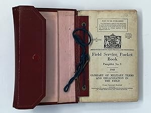 Imagen del vendedor de Field Service Pocket Book: 12 Pamphlets in Field wallet. 1, 2, 2a, p1-3, 3, p1-4, p1-5, 5, p1-7, p1-9, p1-10, 10: Miltary Terms, Orders and Intercommunications, T Panel Code, Abbreviations, Intelligence-Information and Security, Appreciations., Signal Codes, Billets Camps and Bivouacs, Field Engineering, Movement by Road and Rail, Gas, Medical Services. a la venta por ROBIN SUMMERS BOOKS LTD