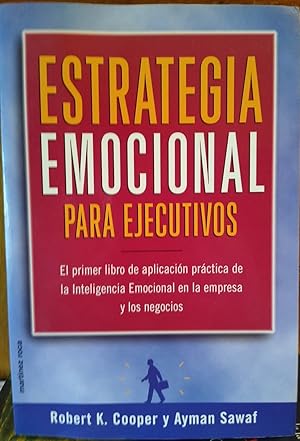 Seller image for ESTRATEGIA EMOCIONAL PARA EJECUTIVOS - El primer libro de aplicacin prctica de la Inteligencia Emocional en la empresa y los negocios for sale by Libros Dickens