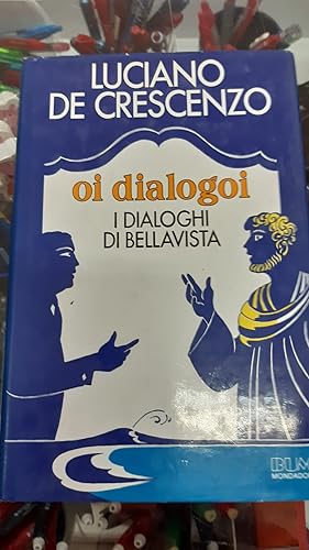 Image du vendeur pour OI DIALOGOI.I DIALOGHI DI BELLAVISTA mis en vente par Libreria D'Agostino