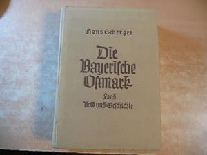 Gau (Die) Bayerische Ostmark. Land, Volk und Geschichte mit 128 Zeichnungen, Kartenskizzen und Sc...