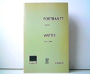 Fortran 77 - Language. WATFIV - User s Guide.