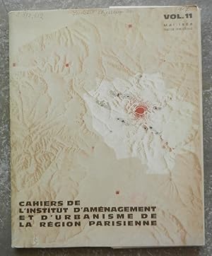 Cahiers de l'Institut d'Aménagement et d'Urbanisme de la Région Parisienne. Vol. 11. Modèles d'ur...