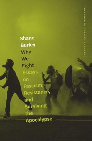 Immagine del venditore per Why We Fight : Essays on Fascism, Resistance, and Surviving the Apocalypse venduto da GreatBookPrices
