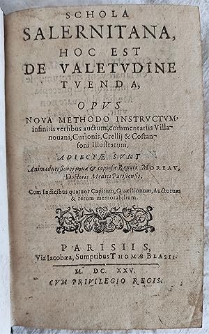 Image du vendeur pour Schola Salernitana, hoc est de valetudine tuenda, opus nova methodo instructum, infinitis versibus auctum, commentariis Villanovani, Curionis, Crellii & Costansoni illustratum. Adjectae sunt animadversiones novae & copiosae Renati Moreau, doctoris medici mis en vente par Ad hoc Art