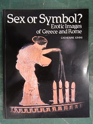 Bild des Verkufers fr Sex or Symbol? - Erotik Images of Greece and Rome zum Verkauf von Buchantiquariat Uwe Sticht, Einzelunter.
