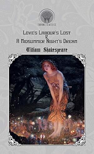 Seller image for Love's Labour's Lost & A Midsummer Night's Dream (Throne Classics) for sale by WeBuyBooks