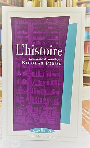 L'Histoire (introduction, choix de textes, commentaires, vade-mecum et bibliographie)